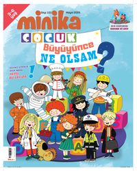 Minika Çocuk Aylık Çocuk Dergisi Sayı:101 Mayıs 2025
