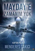 Mayday'e Zamanım Yok & Kaptan Pilot Menderes Çakıcı