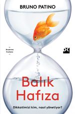 Balık Hafıza & Dikkatimizi Kim, Nasıl Yönetiyor?