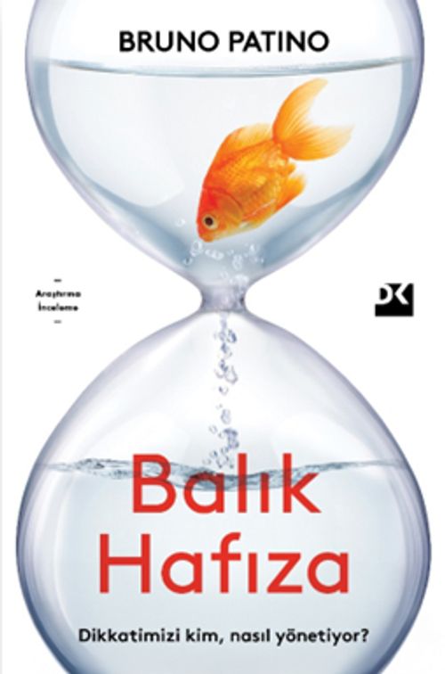 Balık Hafıza & Dikkatimizi Kim, Nasıl Yönetiyor?