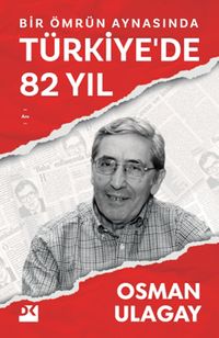 Bir Ömrün Aynasında Türkiye'de 82 Yıl