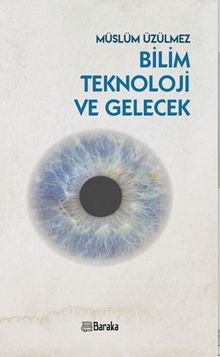 Bilim Teknoloji ve Gelecek