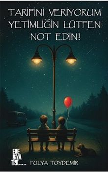 Tarifini Veriyorum Yetimliğin Lütfen Not Edin!