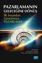 Pazarlamanın Geleceğine Dönüş &  İlk İnsandan Günümüze Pazarlama