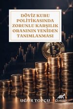 Döviz Kuru Politikasında Zorunlu Karşılık Oranının Yeniden Tanımlanması