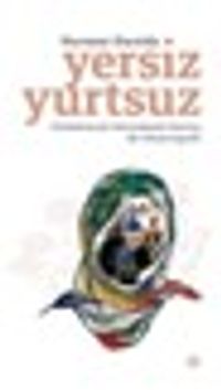 Yersiz Yurtsuz & Postkolonyal Vatandaşlık Üzerine Bir Otoetnografi