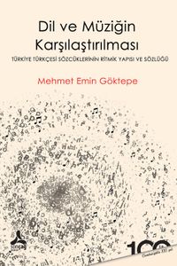 Dil ve Müziğin Karşılaştırılması & Türkiye Türkçesi Sözcüklerinin Ritmik Yapısı ve Sözlüğü