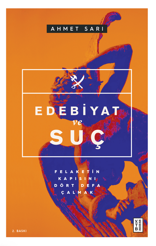 Edebiyat ve Suç & Felaketin Kapısını Dört Defa Çalmak
