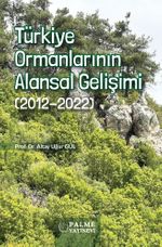 Türkiye Ormanlarının Alansal Gelişimi (2012-2022)