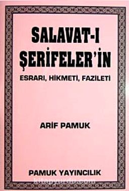 Salavat'ı Şerifşer'in Esrarı, Hikmeti, Fazileti (Dua-028/P8) Cep Boy