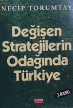 Değişen Stratejilerin Odağında Türkiye (Kod: 11-A-18)