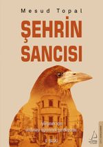 Şehrin Sancısı