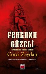 Cihan Hatun Fergana Güzeli & Bir Abbasiler Dönemi Romanı