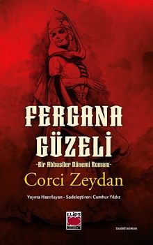 Cihan Hatun Fergana Güzeli & Bir Abbasiler Dönemi Romanı