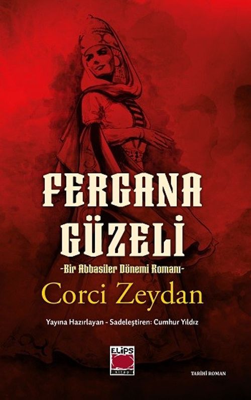 Cihan Hatun Fergana Güzeli & Bir Abbasiler Dönemi Romanı