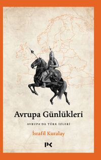 Avrupa Günlükleri & Avrupa'da Türk İzleri