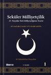 Sek&uuml;ler Milliyet&ccedil;ilik 1: 21. Y&uuml;zyılda T&uuml;rk Milliyet&ccedil;iliğinin Teorisi