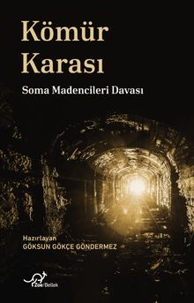 Kömür Karası & Soma Katliamı Yargılaması