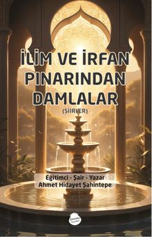 İlim ve İrfan Pınarından Damlalar