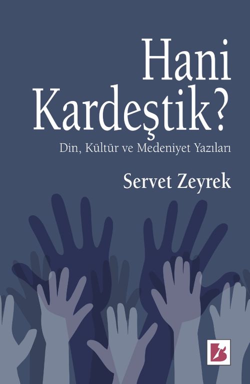 Hani Kardeştik ? & Din Kültür ve Medeniyet Yazıları