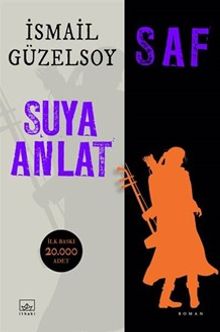 Saf & Suya Anlat