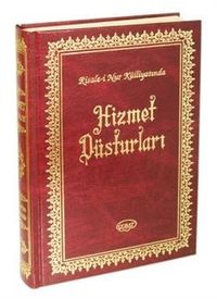 Hizmet Düsturları - Risale-i Nur Külliyatından