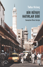 Bir Rüyayı Hatırlar Gibi & Savaştan Önce Suriye