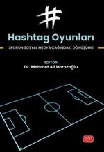Hashtag Oyunları - Sporun Sosyal Medya Çağındaki Dönüşümü