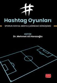 Hashtag Oyunları - Sporun Sosyal Medya Çağındaki Dönüşümü