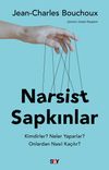 Narsist Sapkınlar & Kimdirler? Neler Yaparlar? Onlardan Nasıl Ka&ccedil;ılır?