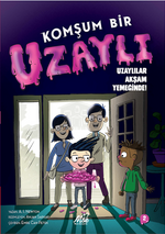 Komşum Bir Uzaylı & Uzaylılar Akşam Yemeğinde!