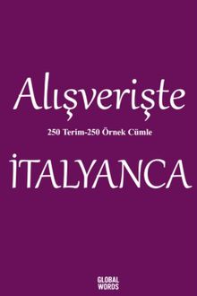 Alışverişte İtalyanca 250 Terim 250 Örnek Cümle