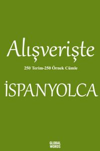 Alışverişte İspanyolca 250 Terim 250 Örnek Cümle