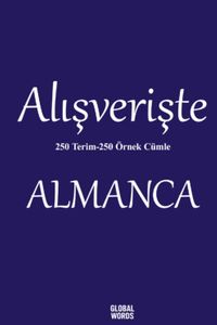 Alışverişte Almanca 250 Terim 250 Örnek Cümle