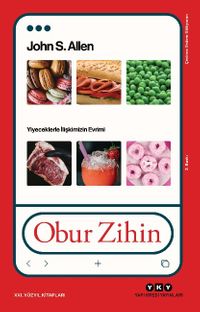 Obur Zihin & Yiyeceklerle İlişkimizin Evrimi