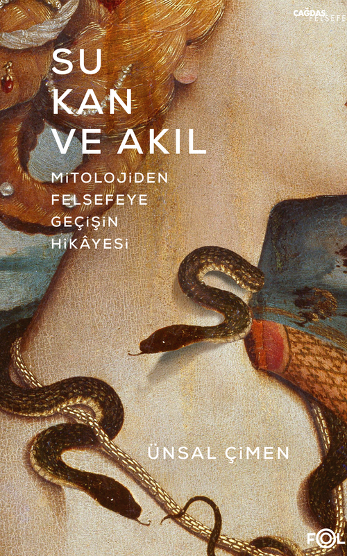 Su, Kan ve Akıl & Mitolojiden Felsefeye Geçişin Hikayesi