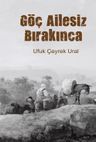 Göç Ailesiz Bırakınca