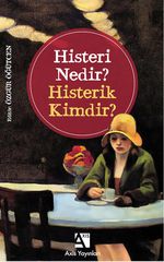 Histeri Nedir? & Histerik Kimdir?
