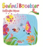 Sevimli Böcekler Serisi / Kelebeğin Rüyası