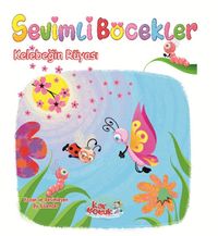 Sevimli Böcekler Serisi / Kelebeğin Rüyası