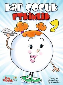 Kar Çocuk Etkinlik 2 (Zeka Geliştirme Çiz, Yaz, Bul, Boya 3+Yaş)