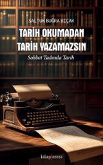 Tarih Okumadan Tarih Yazamazsın & Sohbet Tadında Tarih  
