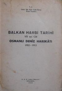 Balkan Harbi Tarihi VII nci Cilt Osmanlı Deniz Harekatı 1912 - 1913 (Kod: 11-A-21)