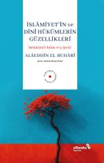 İslamiyetin ve Dini Hükümlerin Güzellikleri