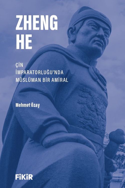 Zheng He & Çin İmparatorluğu'nda Müslüman Bir Amiral