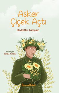 Asker Çiçek Açtı