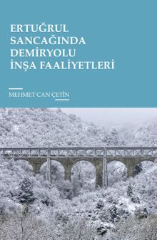 Ertuğrul  Sancağında Demiryolu İnşa Faaliyetleri