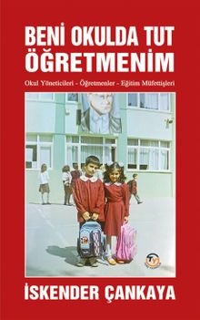 Beni Okulda Tut Öğretmenim
