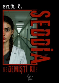 Seddia Ne Demişti Ki?