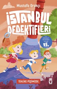 Tehlike Peşimizde / İstanbul Dedektifleri 4